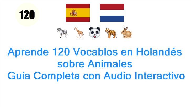 Aprende 120 Vocablos en Holandés sobre Animales: Guía Completa con Audio Interactivo